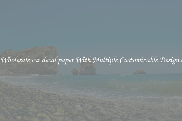 Wholesale car decal paper With Multiple Customizable Designs