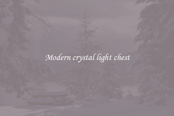 Modern crystal light chest