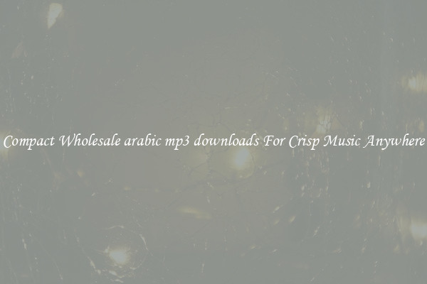 Compact Wholesale arabic mp3 downloads For Crisp Music Anywhere