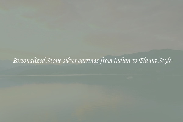 Personalized Stone silver earrings from indian to Flaunt Style