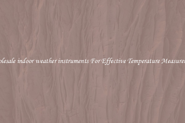 Wholesale indoor weather instruments For Effective Temperature Measurement