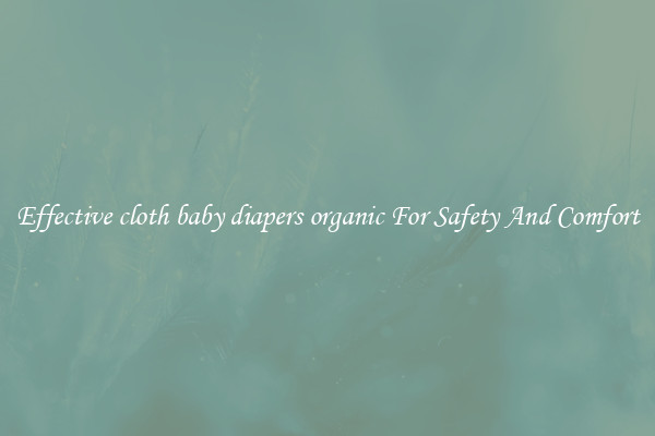Effective cloth baby diapers organic For Safety And Comfort