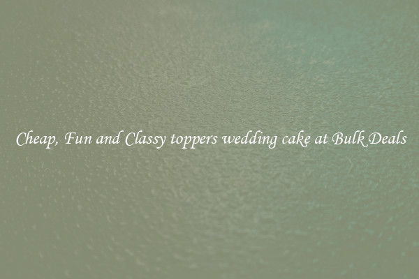 Cheap, Fun and Classy toppers wedding cake at Bulk Deals