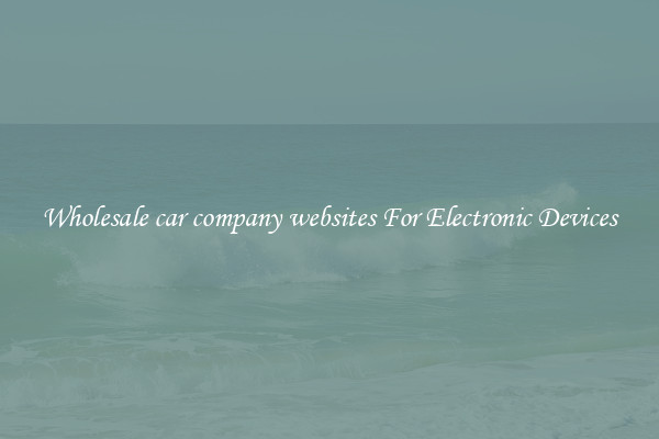 Wholesale car company websites For Electronic Devices