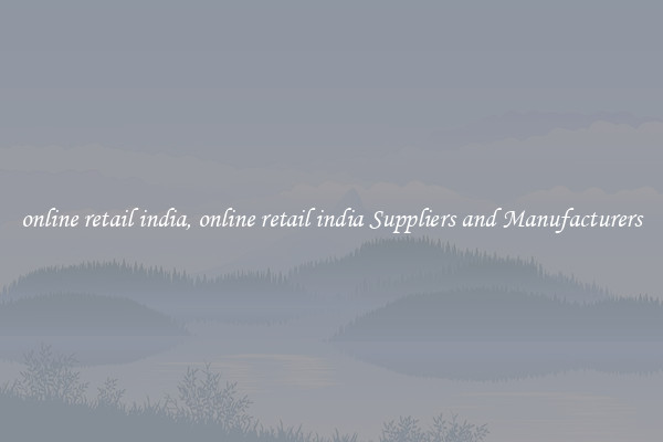 online retail india, online retail india Suppliers and Manufacturers