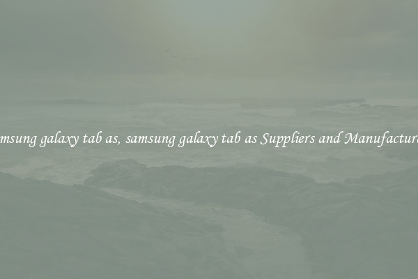 samsung galaxy tab as, samsung galaxy tab as Suppliers and Manufacturers