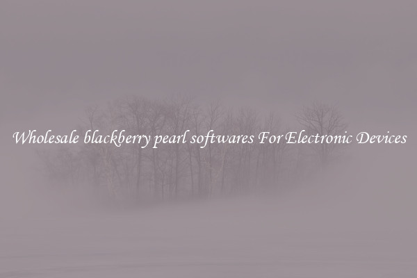 Wholesale blackberry pearl softwares For Electronic Devices