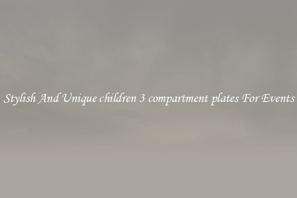Stylish And Unique children 3 compartment plates For Events