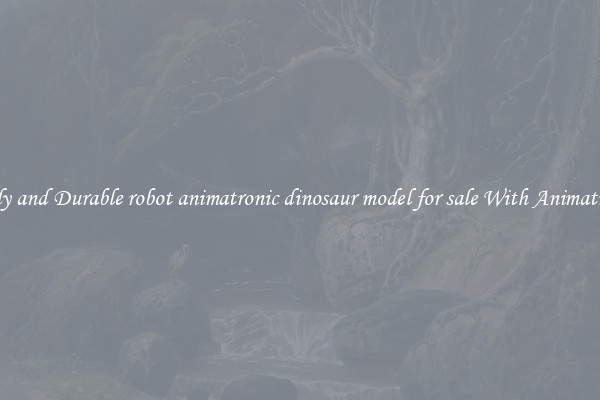 Sturdy and Durable robot animatronic dinosaur model for sale With Animatronics