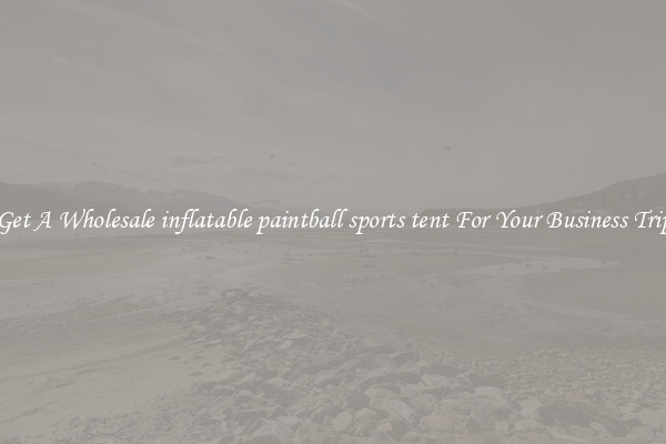 Get A Wholesale inflatable paintball sports tent For Your Business Trip