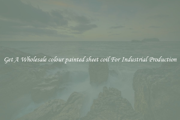 Get A Wholesale colour painted sheet coil For Industrial Production
