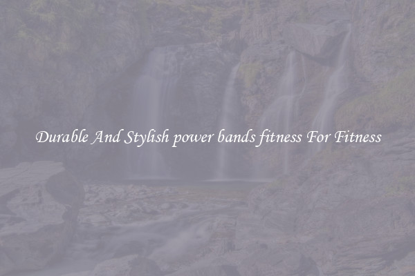 Durable And Stylish power bands fitness For Fitness