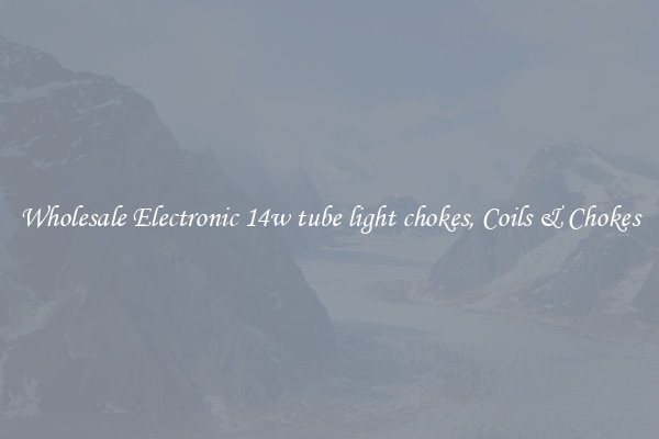 Wholesale Electronic 14w tube light chokes, Coils & Chokes