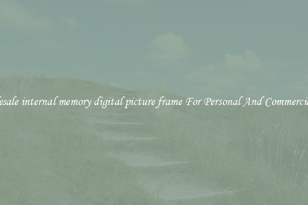 Wholesale internal memory digital picture frame For Personal And Commercial Use
