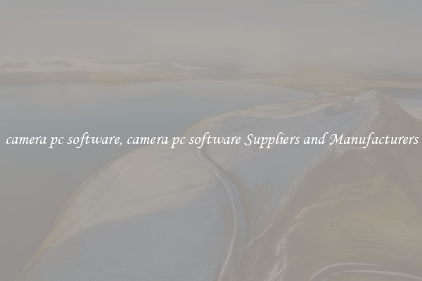 camera pc software, camera pc software Suppliers and Manufacturers