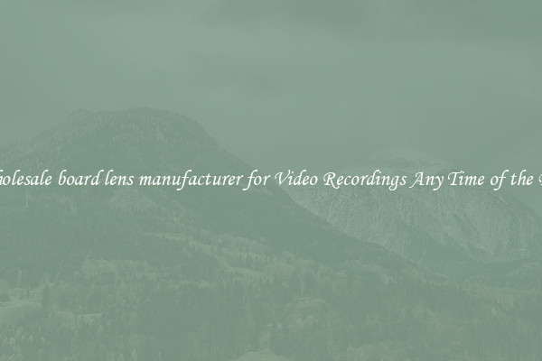 Wholesale board lens manufacturer for Video Recordings Any Time of the Day