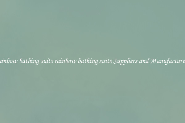 rainbow bathing suits rainbow bathing suits Suppliers and Manufacturers