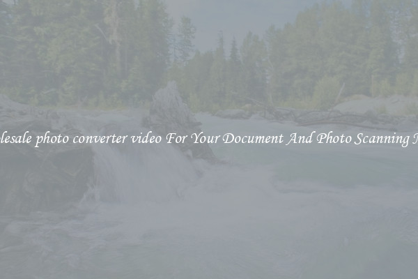 Wholesale photo converter video For Your Document And Photo Scanning Needs