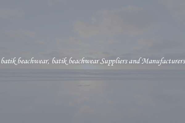 batik beachwear, batik beachwear Suppliers and Manufacturers