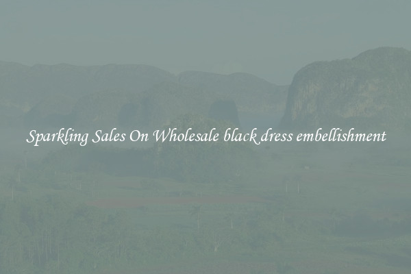 Sparkling Sales On Wholesale black dress embellishment