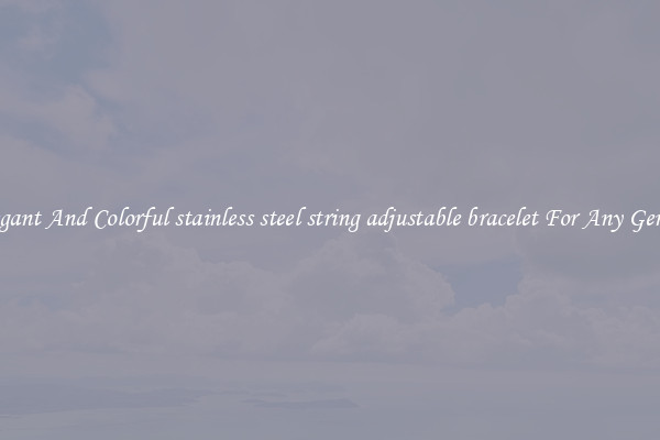 Elegant And Colorful stainless steel string adjustable bracelet For Any Gender
