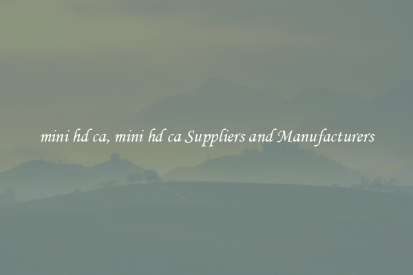 mini hd ca, mini hd ca Suppliers and Manufacturers