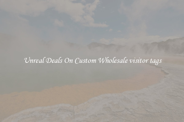 Unreal Deals On Custom Wholesale visitor tags